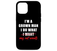 I'm a Grown Man I Do What... My Cat Wants Humor Coque pour iPhone 12/12 Pro