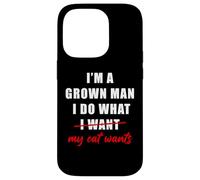I'm a Grown Man I Do What... My Cat Wants Humor Coque pour iPhone 14 Pro