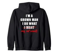 I'm a Grown Man I Do What... My Cat Wants Humor Sweat à Capuche