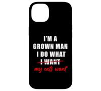 I'm a Grown Man I Do What... My Cats Want Humor Coque pour iPhone 14 Plus