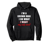 I'm a Grown Man I Do What... My Cats Want Humor Sweat à Capuche