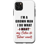 I'm a Grown Man I Do What... My Coton de Tulear Wants Humor Coque pour iPhone 11 Pro Max