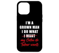 I'm a Grown Man I Do What... My Coton de Tulear Wants Humor Coque pour iPhone 12 Pro Max