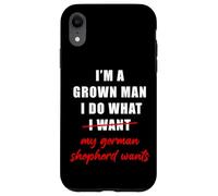 I'm a Grown Man I Do What... My German Shepherd Wants Humor Coque pour iPhone XR