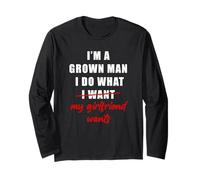 I'm a Grown Man I Do What... My Girlfriend Wants Humor Manche Longue
