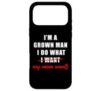 I'm a Grown Man I Do What... My Mom Wants Humor Coque pour iPhone 17 Pro Max