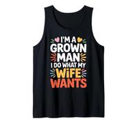 I'm A Grown Man I Do What My Wife Wants Blagues de Mari - Débardeur