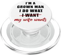 I'm a Grown Man I Do What... My Wife Wants - Husband Humor PopSockets PopGrip pour MagSafe