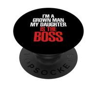I'm A Grown Man My Daughter is The Boss PopSockets PopGrip Adhésif