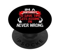 I'm A Guitarist to Save Time, Let's Assume I'm Never Wrong PopSockets PopGrip Adhésif