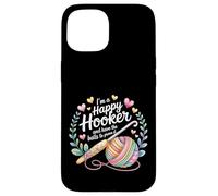 I'm A Happy Hooker and Have The Balls to Prove It - Coque pour iPhone 15