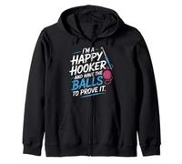 I'm A Happy Hooker and Have The Balls to Prove It - Sweat à Capuche