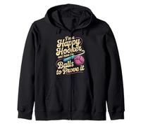 I'm A Happy Hooker and Have The Balls to Prove It - Sweat à Capuche