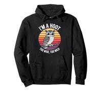 I'm A Hoot Too Wise, Too Wild Hibou Rétro Humour Funny Fun Sweat à Capuche