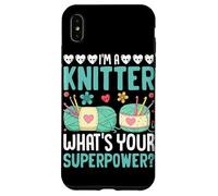 I'm A Knitter What Your Superpower ? Coque pour iPhone XS Max