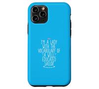 I'm A Lady with The Vocabulary of A Well Educated Sailor Coque pour iPhone 11 Pro