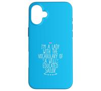 I'm A Lady with The Vocabulary of A Well Educated Sailor Coque pour iPhone 16 Plus