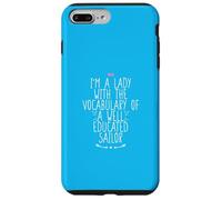 I'm A Lady with The Vocabulary of A Well Educated Sailor Coque pour iPhone 7 Plus/8 Plus