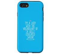 I'm A Lady with The Vocabulary of A Well Educated Sailor Coque pour iPhone SE (2020) / 7/8