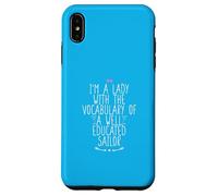 I'm A Lady with The Vocabulary of A Well Educated Sailor Coque pour iPhone XS Max