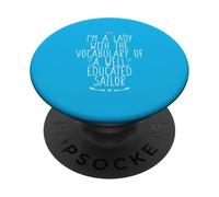 I'm A Lady with The Vocabulary of A Well Educated Sailor PopSockets PopGrip Adhésif