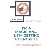 I'm A Magician... & I'm Getting To Know I.T.