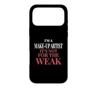 I'm A Makeup Artist It's Not for The Weak - Maquilleur Coque pour iPhone 17 Pro Max