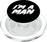 I'm A Man | I'm The Man Being Masculine Tough PopSockets PopGrip pour MagSafe