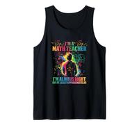 I'M A MATH TEACHER I'M ALWAYS RIGHT Débardeur