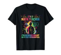 I'M A MATH TEACHER I'M ALWAYS RIGHT T-Shirt