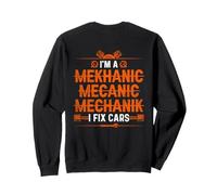 I'm a Mekhanic Mecanic Mechanik I Fix Cars (à l'arrière) Sweatshirt