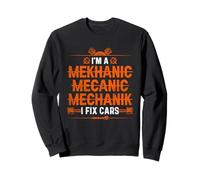 I'm a Mekhanic Mecanic Mechanik I Fix Cars - Funny Mechanic Sweatshirt