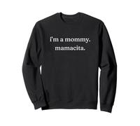 I'm A Mommy. Mamacita. | Conception de Citation drôle virale Huda Sweatshirt