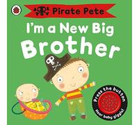 I'm a New Big Brother: A Pirate Pete book