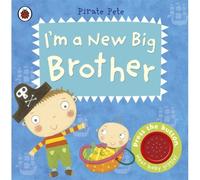 I'm A New Big Brother: A Pirate Pete Book