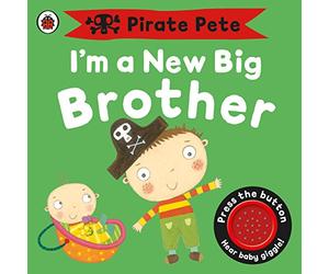 I'm a New Big Brother: A Pirate Pete book