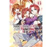 I'm a Noble on the Brink of Ruin, So I Might as Well Try Mastering Magic (Manga): Volume 6 - Nazuna Miki - J-Novel Club - ebook (ePub illustré) - Livre