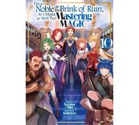I'm a Noble on the Brink of Ruin, So I Might as Well Try Mastering Magic: Volume 10 - Nazuna Miki - J-Novel Club - ebook (ePub) - Livre