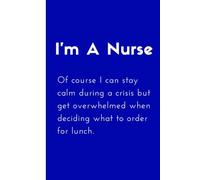 I'm A Nurse, Of Course I Can Stay Calm During A Crisis But Get Overwhelmed When Deciding What to Order For Lunch.