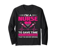 I'm A Nurse to Save Time Funny Nursing Nurses Manche Longue