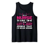 I'm A Nurse to Save Time Let's Just Assume Nursing Nurses Débardeur