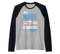 I'm A Nurse to Save Time Let's Just Assume Nursing Nurses Manche Raglan