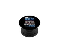 I'm A Nurse to Save Time Let's Just Assume Nursing Nurses PopSockets PopGrip Adhésif