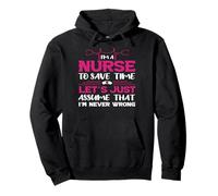 I'm A Nurse to Save Time Let's Just Assume Nursing Nurses Sweat à Capuche