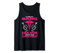 I'm A Nursing Educator What's Your Super Power Funny Nurse Débardeur