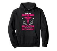 I'm A Nursing Educator What's Your Super Power Funny Nurse Sweat à Capuche