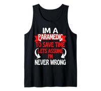 I'm A Paramedic to Save Time, Let's Assume I'm Never Wrong Débardeur