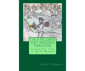 I'm a Pilgrim Just Passing Through: Looking for a New Home