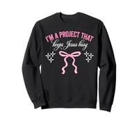 I'm A Project That Keeps Jesus Busy Funny Christian Sweatshirt