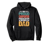 I'm A Proud Carpenter Being A Dad Funny Fathers Sweat à Capuche